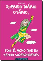 Livro Querido Diário Otário - Pois é Acho que Eu Tenho Superpoderes Autor Benton, Jim (2011) [usado]