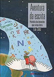 Livro Aventura da Escrita- História do Desenho que Virou Letra Autor Zatz, Lia (2006) [usado]