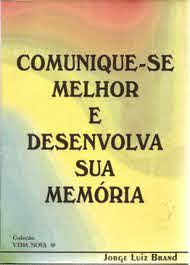 Livro Comunique-se Melhor e Desenvolva sua Memória Autor Brand, Jorge Luiz (1996) [usado]