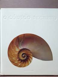 Livro Codigo Secreto, o - a Fórmula Misteriosa que Governa a Arte, a Natureza e a Ciência Autor Hemenway, Priya (2010) [usado]
