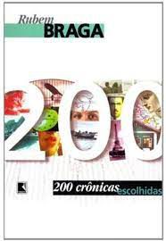 Livro 200 Crônicas Escolhidas Autor Braga, Rubem (2004) [usado]