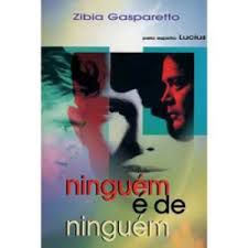 Livro Ninguém é de Ninguém Autor Gasparetto, Zibia (2001) [usado]