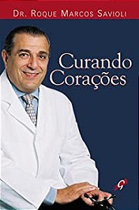 Livro Curando Corações Autor Savioli, Roque Marcos (2004) [usado]