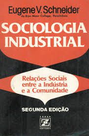Livro Sociologia Industrial Autor Schneider, Eugene V. (1983) [usado]