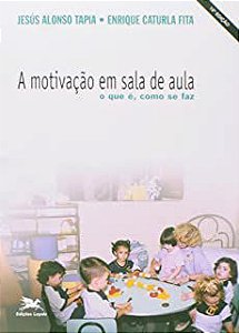 Livro Motivação em Sala de Aula - o que É, Como Se Faz Autor Tapia, Jesús Alonso (1999) [usado]