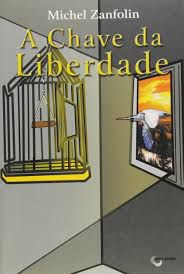 Livro Chave da Liberdade, a Autor Zanfolin, Michel (2000) [usado]