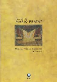 Livro Minhas Vidas Passadas (a Limpo) Autor Prata, Mário (1998) [usado]