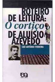 Livro Roteiro de Leitura: o Cortiço Autor Ferreira, Luiz Antônio (1997) [usado]