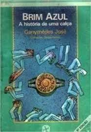 Livro Brim Azul a História de Uma Calça Autor José, Ganymédes (1989) [usado]
