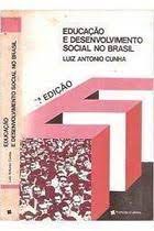 Livro Educação e Desenvolvimento Social no Brasil Autor Cunha, Luiz Antonio (1988) [usado]