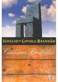 Livro Cadeiras Proibidas Autor Brandão, Ignácio de Loyola (2002) [usado]