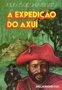 Livro Expedicao do Axui, a Autor Chiavenato, Julio Jose (1988) [usado]