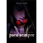 Livro para Sempre - os Imortais Volume 1 Autor Noel, Alyson (2009) [usado]