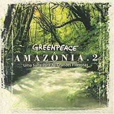 Cd Greenpeace - Amazônia 2 - Uma Suíte para as Grandes Florestas Interprete Greenpeance (2005) [usado]