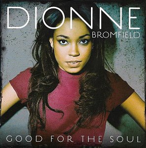 Cd Dionne Bromfield - Good For The Soul Interprete Dionne Bromfield (2011) [usado]