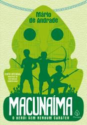 Livro Macunaíma - o Herói sem Nenhum Caráter ( Texto Integral) Autor Andrade, Mário (2020) [seminovo]