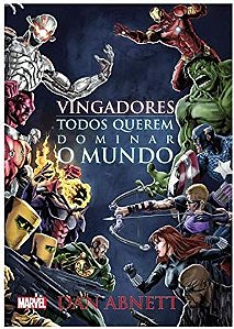 Livro Vingadores: Todos Querem Dominar o Mundo Autor Abnett, Dan (2015) [seminovo]