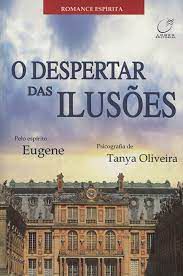 Livro o Despertar das Ilusões Autor Oliveira, Tanya (2005) [usado]