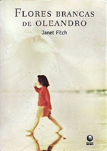 Livro Flores Brancas de Oleandro Autor Fitch, Janet (2003) [usado]