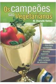 Livro Campeões São Vegetarianos, os Autor Holmes, M.charlotte (2005) [usado]