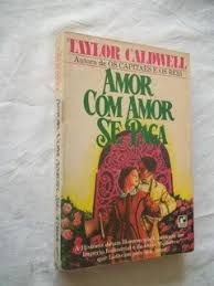 Livro Amor com Amor Se Paga Autor Caldwell, Taylor (1971) [usado]