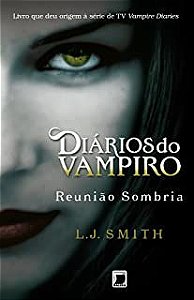 Livro Diários do Vampiro 4 - Reunião Sombria Autor Smith, L.j. (2014) [usado]