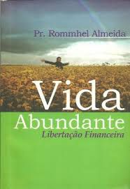 Livro Vida Abundante : Libertação Financeira Autor Almeida, Pr. Rommhel (2007) [usado]