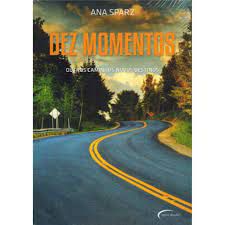Livro Dez Momentos Autor Sparz, Ana (2015) [usado]