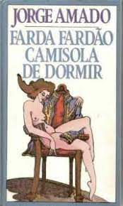 Livro Farda Fardão e Camisola de Dormir- Fábula para Acender Uma Esperança Autor Amado, Jorge [usado]