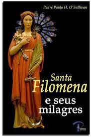 Livro Santa Filomena e seus Milagres Autor O''sullivan, Padre Paulo H. (2011) [usado]