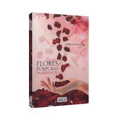 Livro Flores Púrpuras da Redenção Autor Gagete, Lourdes Carolina (2010) [usado]