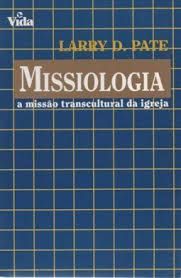 Livro Missiologia: a Missão Transcultural da Igreja Autor Pate, Larry D. (1994) [usado]