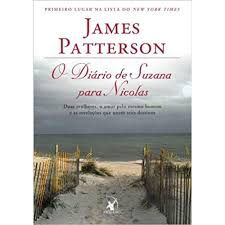 Livro o Diário de Suzana para Nicolas : Duas Mulheres , o Amor pelo Mesmo Homem e as Revelações que Unem seus Destinos Autor Patterson, James (2011) [usado]