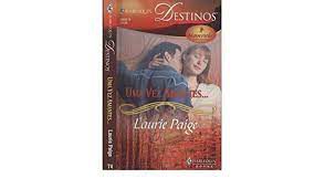 Livro Harlequin Destinos Nº 74 - Uma Vez Amantes... Autor Laurie Paige (2008) [usado]