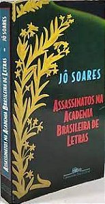 Livro Assassinatos na Academia Brasileira de Letras Autor Soares, Jô (2005) [usado]