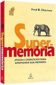 Livro Super-memória - Jogos e Exercícios para Aprimorar sua Memória Autor Chernow, Fred B. (2004) [usado]