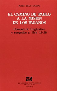 Livro El Camino de Pablo a La Mision de Los Paganos - Comentario Linguístico Y Exegético a Hch 13 - 28 Autor Rius-camps, Josep [usado]