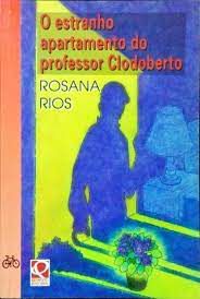 Livro Estranho Apartamento do Professor Clodoberto, o Autor Rios, Rosana (1997) [usado]