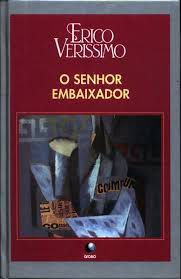 Livro Senhor Embaixador, o Autor Verissimo, Erico (1997) [usado]
