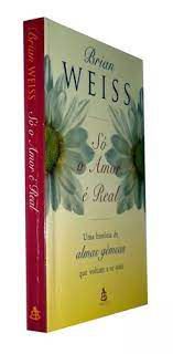Livro Só o Amor é Real Autor Weiss, Brian (1996) [usado]