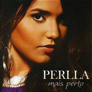 Cd Perlla - Mais Perto Interprete Perlla (2007) [usado]