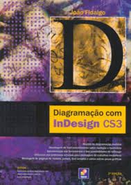 Livro Diagramação com Indesign Cs3 Autor Fidalgo, João (2008) [usado]