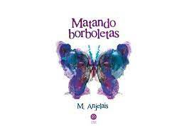 Livro Matando Borboletas Autor Anjelais, M. (2015) [usado]