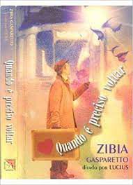 Livro Quando é Preciso Voltar Autor Gasparetto, Zibia (2001) [usado]