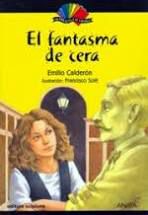 Livro El Fantasma de Cera Autor Calderón, Emilio (2004) [usado]
