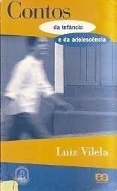 Livro Contos da Infancia e da Adolescência Autor Vilela, Luiz (1996) [usado]