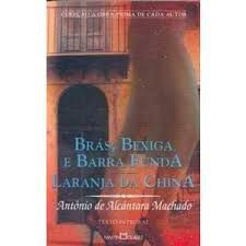 Livro Brás, Bexiga e Barra Funda Laranja da China Autor Machado, Antônio de Alcantara (2004) [usado]