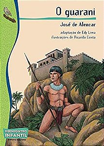 Livro o Guarani ( Série Reencontro Infantil ) Autor Alencar, José de (2007) [usado]