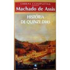 Livro História de Quinze Dias-coleção Obras Completas de Machado de Assis. Autor Assis, Machado de (1997) [usado]