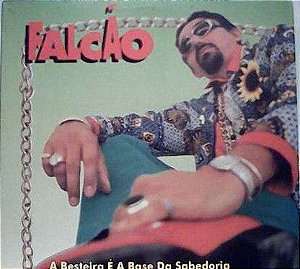 Disco de Vinil Falcão - a Besteira é a Base da Sabedoria Interprete Falcão (1995) [usado]